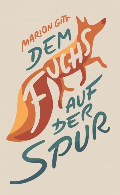 Dem Fuchs auf der Spur | Marion Gitt